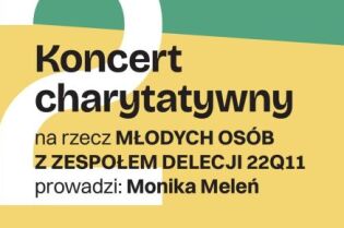 Koncert charytatywny na rzecz młodych osób z Zespołem Delecji 22q11