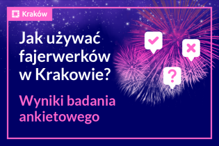 Podsumowanie badania opinii Jak używać fajerwerków w Krakowie? 