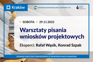 Fundacja Instytut Polityk Publicznych zaprasza do udziału w warsztatach PISANIA WNIOSKÓW PROJEKTOWYCH w Centrum Obywatelskim Centrum C 10!