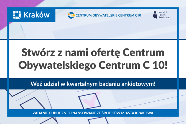 Kluczowe informacje na temat badanie ankietowe pod nazwą „Badanie potrzeb organizacji pozarządowych oraz krakowian w zakresie oferty Centrum Obywatelskiego Centrum C 10