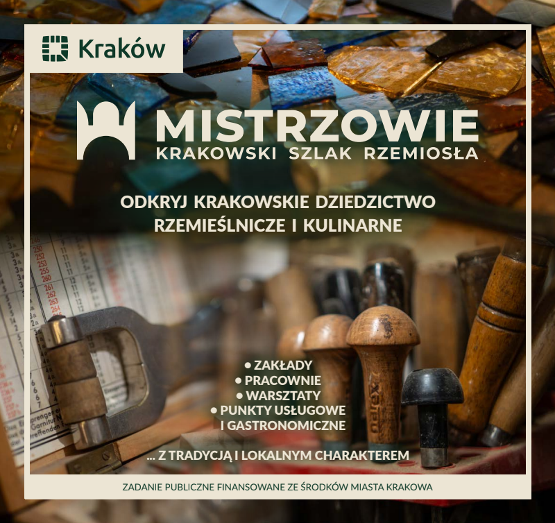MISTRZOWIE – Krakowski Szlak Rzemiosła. Projekt finansowany ze środków Gminy Miejskiej Kraków