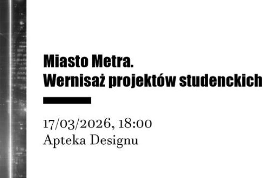 Miasto Metra. Wernisaż projektów studenckich