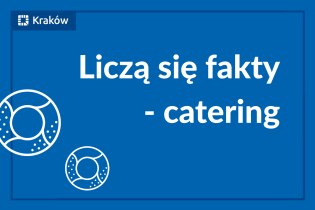 Fakty i liczby: Jak naprawdę wyglądają wydatki Krakowa na catering?
