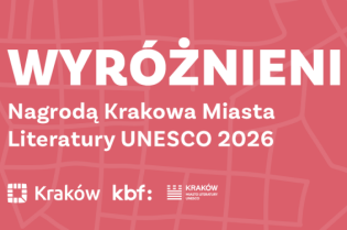 Znamy laureatów pierwszego naboru do 7. edycji Nagrody Krakowa Miasta Literatury UNESCO!