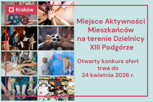 Komunikat o trwającym otwartym konkursie Miejsca Aktywności Mieszkańców na terenie Dzielnicy XIII Podgórze