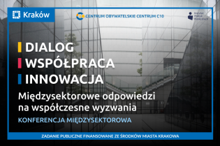 Dialog – Współpraca – Innowacja. Międzysektorowe odpowiedzi na współczesne wyzwania.