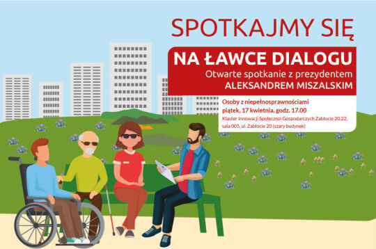 Plakat informujący o spotkaniu otwartym tj.  ławka dialogu dot. osób z niepełnosprawnościami. 17 kwietnia br. godz. 17.00