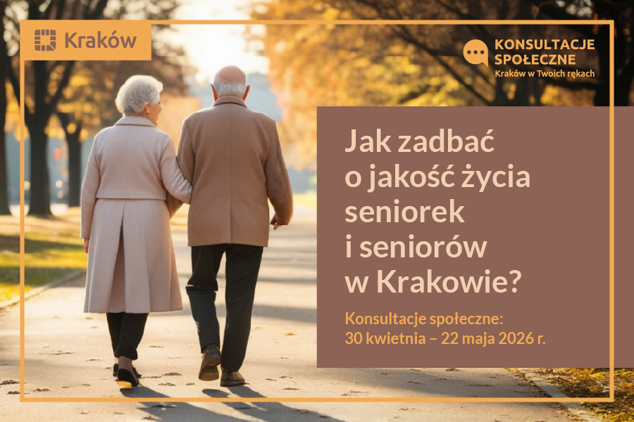 Jak zadbać o jakość życia seniorek i seniorów w Krakowie? - konsultacje społeczne od 30 kwietnia do 22 maja 2026 r 