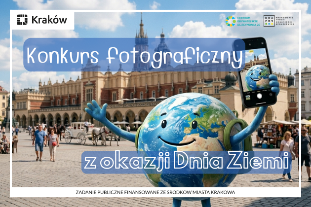 W tle zdjęcie Sukiennic, na pierwszym planie ludek w kształcie kuli ziemskiej trzymający telefon w ręce i napis konkurs fotograficzny z okazji dnia ziemi