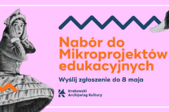 Nabór do mikroprojektów edukacyjnych. Krakowski Archipelag Kultury