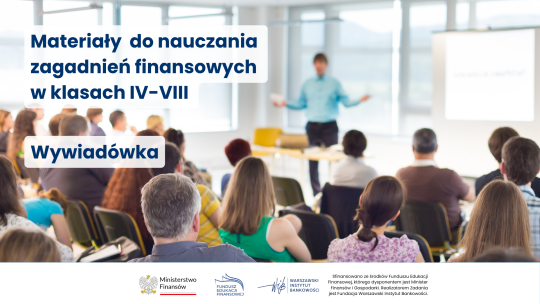 Materiały do nauczania zagadnień finansowych w klasach IV-VIII_wywiadówka.png