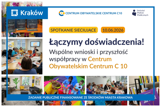 Wspólne wnioski i przyszłość współpracy w Centrum Obywatelskim Centrum C 10” 