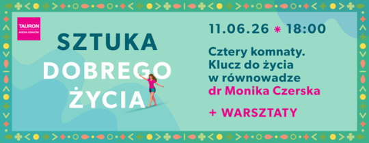 Sztuka Dobrego Życia w TAURON Arenie Kraków