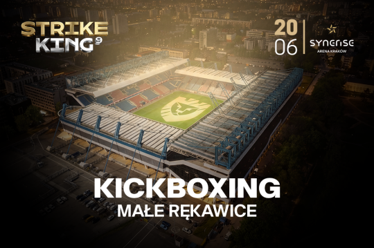 Strike King 9 – kickboxing na Synerise Arenie Kraków