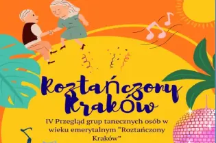 Plakat promujący IV Przegląd grup tanecznych osób emerytowanych w Krakowie.