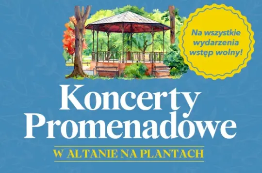 Koncerty w Altanie na Plantach, wydarzenia dla dzieci, wstęp wolny. 26 czerwca - 30 sierpnia 2026.