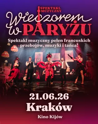 Spektakl muzyczny "Wieczorem w Paryżu" w Krakowie, 21.06.26, z francuskimi przebojami.