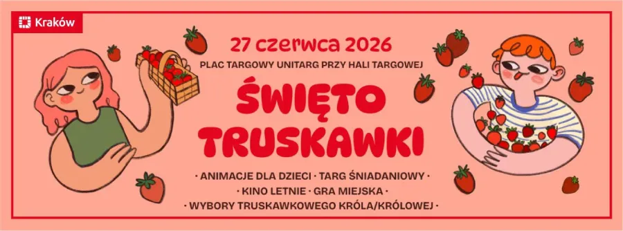 Święto Truskawki w Krakowie, 27 czerwca 2026, z atrakcjami dla dzieci i targiem śniadaniowym.
