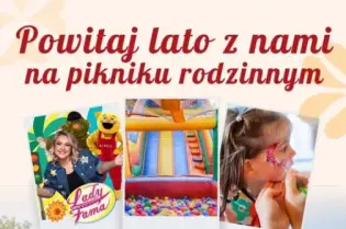 Piknik rodzinny z atrakcjami, datą i lokalizacją. Wstęp wolny.