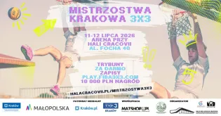 Mistrzostwa Krakowa 3x3, 11-12 lipca 2026, Arena przy Hali Cracovii, nagrody 10 000 PLN.