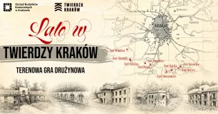 Lato w Twierdzy Kraków, terenowa gra drużynowa, mapa fortów i wydarzeń.