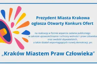 Prezydent Krakowa ogłasza konkurs ofert na wsparcie praw człowieka i demokracji.