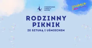 Rodzinny piknik ze sztuką i uśmiechem, organizowany przez Stowarzyszenie i Fundację Unicorn.