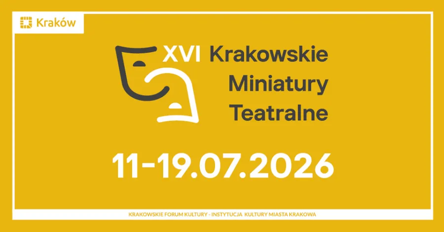 XVI Krakowskie Miniatury Teatralne, 11-19.07.2026, Kraków.