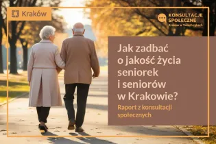 Jak zadbać o jakość życia seniorów w Krakowie? Raport z konsultacji społecznych.