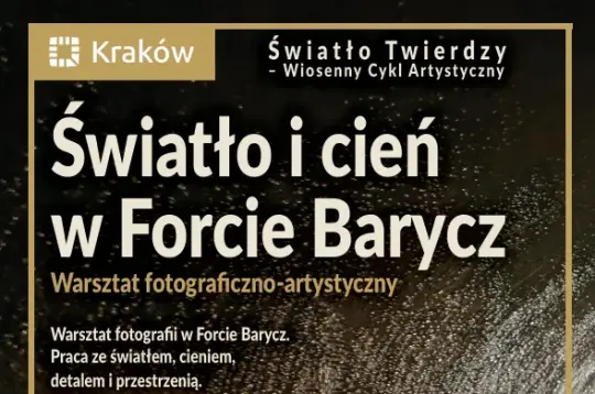 Warsztaty fotograficzne w Forcie Barycz, Kraków, 3.07.2026, zapisy obowiązkowe.