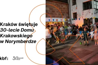 Kraków obchodzi 30-lecie Domu Krakowskiego w Norymberdze, tłum ludzi i występy artystyczne.