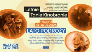 Letnie Tanie Kinobranie, tydzień 3, program wydarzeń związanych z podróżami.