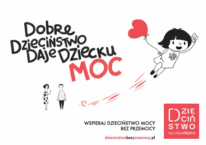 Dobre dzieciństwo daje dziecku moc, z rysunkiem dziecka trzymającego serce.