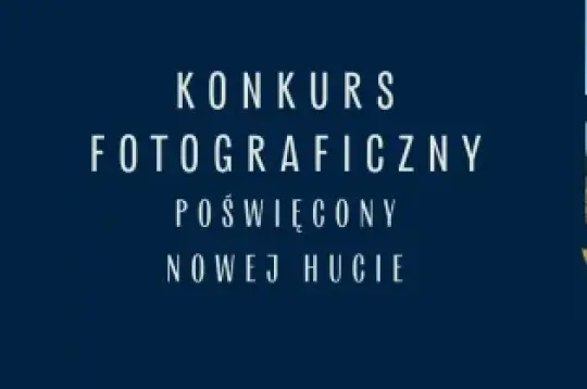 Konkurs fotograficzny poświęcony Nowej Hucie, przesyłanie prac od 1 lipca do 1 września.