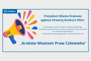 Prezydent Miasta Krakowa ogłasza konkurs ofert na wsparcie praw człowieka i demokracji.