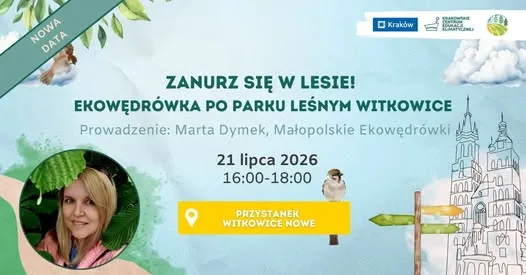 Eko-wędrówka po Parku Leśnym Witkowice, prowadzenie Marta Dymek, 21 lipca 2026, godz. 16:00-18
