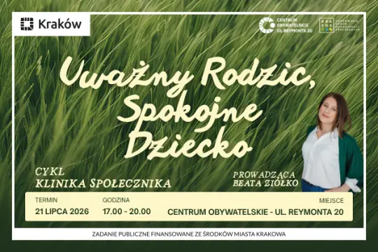 Uważny Rodzic, Spokojne Dziecko - wydarzenie w Centrum Obywatelskim w Krakowie, 21 lipca 2026.