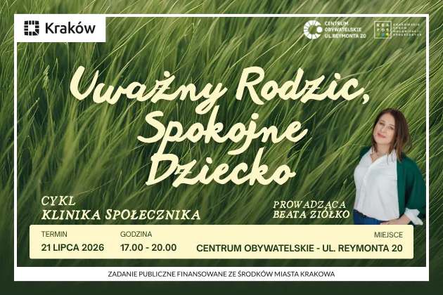 Uważny Rodzic, Spokojne Dziecko - wydarzenie w Centrum Obywatelskim w Krakowie, 21 lipca 2026.