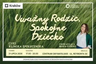 Uważny Rodzic, Spokojne Dziecko - wydarzenie w Centrum Obywatelskim w Krakowie, 21 lipca 2026.