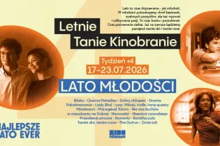 Letnie Tanie Kinobranie, Lato Młodości, program filmowy na 17-23.07.2026, różne tytuły i wydarzenia.