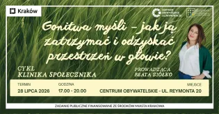 Gonitwa myśli - jak ją zatrzymać i odzyskać przestrzeń w głowie? Spotkanie z Beatą Ziółko w Krakowie.