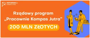 Rządowy program Pracownie Kompas Jutra, 200 mln złotych.