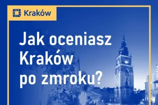 Baner zachęcający do zagłosowania w ankiecie dotyczącej oceny Krakowa po zmroku. W tle zdjęcie Krakowa. 