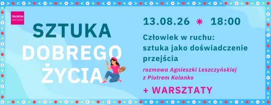 „Sztuka Dobrego Życia” – człowiek w ruchu