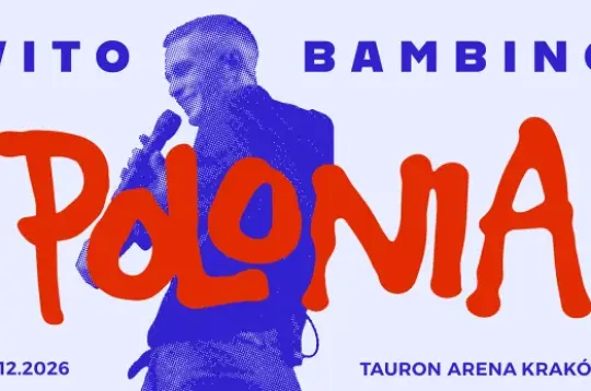 Vito Bambino zaprasza na koncert Polonia w Tauron Arenie Kraków, 19.12.2026.
