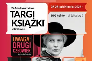 29. Międzynarodowe Targi Książki w Krakowie, 22-25 października 2026 r. Temat: Uwaga: Drugi Cz