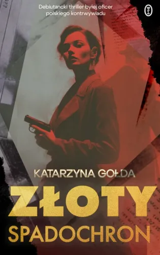 Okładka książki "Złoty spadochron" autorstwa Katarzyny Gołdy, z kobietą w stylu noir.