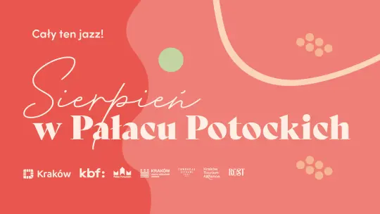 Cały ten jazz – sierpień w Pałacu Potockich