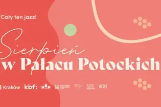 Sierpień w Pałacu Potockich, wydarzenie jazzowe w Krakowie.