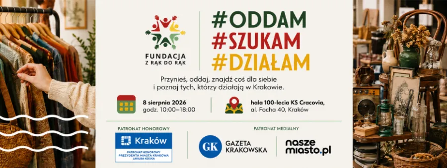8 sierpnia 2026 r. w Krakowie odbędzie się wydarzenie #ODDAM #SZUKAM #DZIAŁAM, organizowane przez Fundację z rąk do rąk wokół społeczności „Kraków - oddam za darmo”. Spotkanie zaplanowano w godz. 10:00-18:00 w hali 100-lecia KS Cracovia przy al. Focha 40.